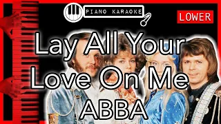 Lay All Your Love On Me (LOWER -3) - ABBA - Piano Karaoke Instrumental