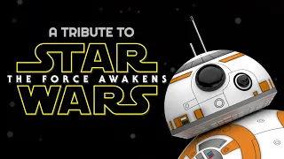Star Wars: The Force Awakens Tribute