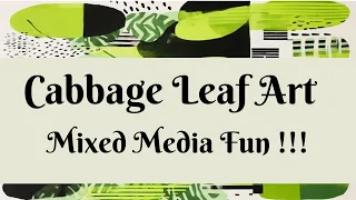Creative Mixed Media Art Fun For ALL !! - CABBAGE LEAF ART 🥬🥬🥬