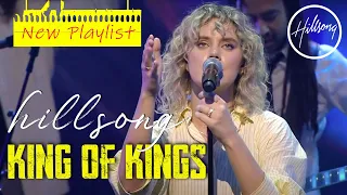 King Of Kings - New Playlist Of HILLSONG Worship Songs 2022 - Top Hits HILLSONG Christian Music