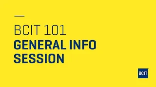 BCIT 101 General Info Session July 8, 2020