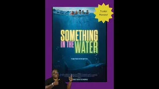 Trailer Review for Something in the Water