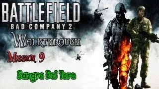Battlefield Bad Company 2 Walkthrough - Episode 9 - Sangre Del Toro