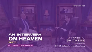 Prophetic Witness: An Interview on Heaven w/ Dean Braxton - Pt. 2