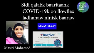 MAAY MAAY:  Sidi qalabk baaritaank COVID-19k oo flowflex ladhahaw ninisk baaraw