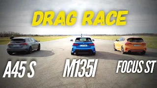 DRAG RACE : Mercedes A45S AMG / BMW M135i / Ford Focus ST