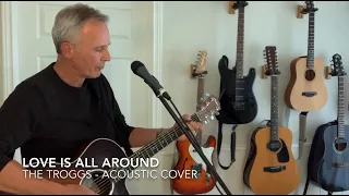 Love Is All Around - The Troggs (Mark Russell acoustic cover)