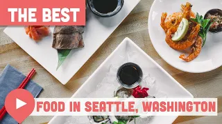 Best Food in Seattle, Washington