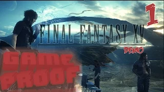 Final Fantasy XV Episode Duscae DEMO - Game Proof Part 1 (Gameplay)