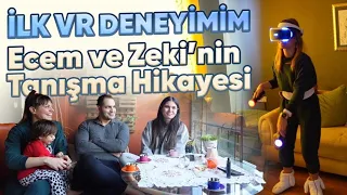 İlk VR Deneyimim |  Ecem ve Zeki’nin Tanışma Hikayesi