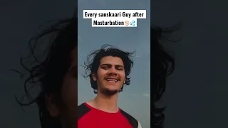 Every sanskaari Guy after Masturbation✊🏻💦 #masturbation #shorts