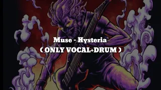 Muse - Hysteria (ONLY VOCAL+DRUM) Chord+Lyric