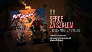 08. Nocny Kochanek - Serce Za Szkłem (Oficjalny Odsłuch Albumu)