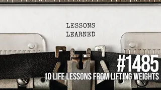 1485: Ten Life Lessons from Lifting Weights