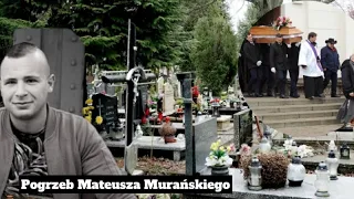 Pogrzeb Mateusza Murańskiego - Historia owiana tajemnicą