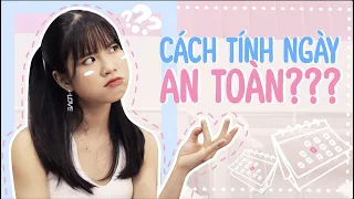 Tizitalk 23: CÁCH TÍNH NGÀY AN TOÀN | 7 NGÀY SAU KHI HẾT KINH CÓ AN TOÀN KHÔNG? | Tizi Đích Lép