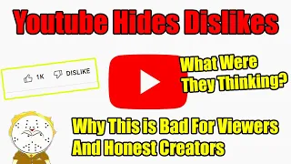 Youtube Is Hiding Dislikes, Why This Is Very Bad For Creators And Viewers