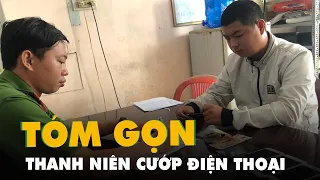 Cướp giật điện thoại của nữ sinh, bị công an tóm gọn