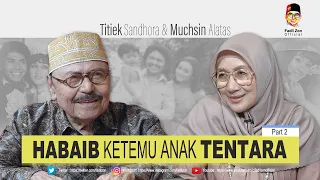 TITIEK SANDHORA & MUCHIN ALATAS "HABAIB KETEMU ANAK TENTARA" | Part 2