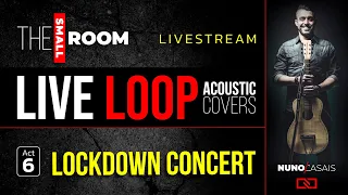 Acoustic Loop COVERS Livestream with Nuno Casais on LOCKDOWN  | Ep.#6