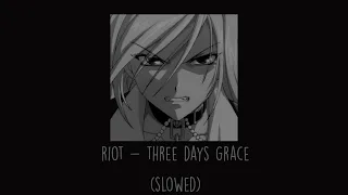 Three Days Grace - Riot (Slowed)