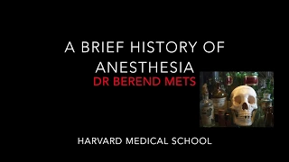 A Brief History of Anesthesia