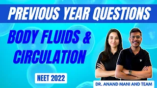 Body Fluids and Circulation | NEET PYQs | Dr.Anand Mani and Team