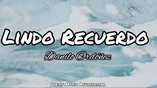 Lindo Recuerdo | Danilo Ordoñez [Letra]