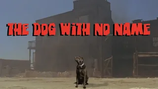 Pawsful of Dollars - The Dog with No Name