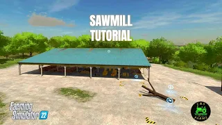 Sawmill Tutorial - Farming Simulator 22