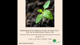 Webinar #1.2 Regenerative agriculture in practice - the EU & Portugal realities