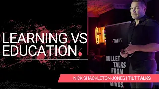 Learning vs Education With Nick Shackleton-Jones | Tilt Talks