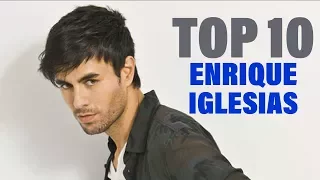 TOP 10 Songs - Enrique Iglesias