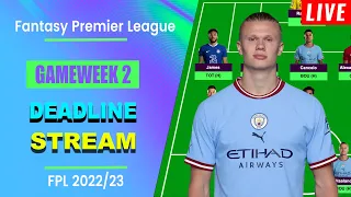 FPL Gameweek 2: DEADLINE STREAM! | Live Q&A | Fantasy Premier League Tips 2022/23