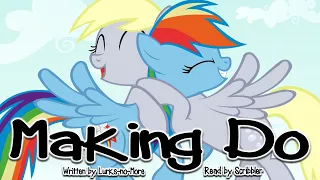 Pony Tales [MLP Fanfic Readings] 'Making Do' by Lurks-No-More (slice-of-life)