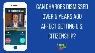 Can Charges Dismissed Over 5 Years Ago Affect Getting U.S. Citizenship?