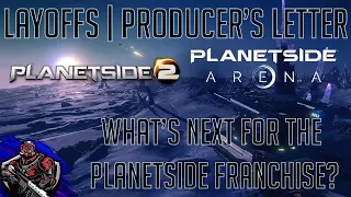 What does the future of the Planetside Franchise hold?  Producer's Letter(s)