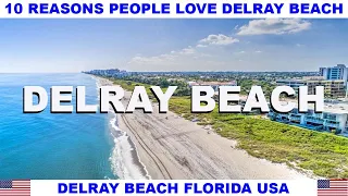 10 REASONS WHY PEOPLE LOVE DELRAY BEACH FLORIDA USA