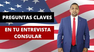 PREGUNTAS CLAVES EN LA ENTREVISTA CONSULAR |  VISA DE PASEO