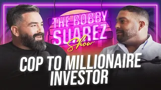 How a cop became a millionaire investor | Bobby Suarez