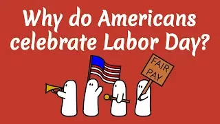 Why do Americans Celebrate Labor Day?