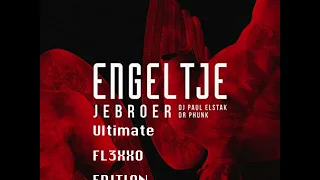 Jebroer ft. DJ Paul Elstak & Dr. Phunk - Engeltje (Ultimate FL3XXO Edition) #Hard