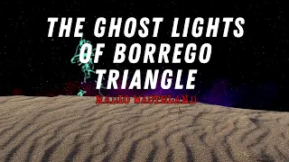 The Ghost Lights of Borrego Triangle: Shadows in the Desert