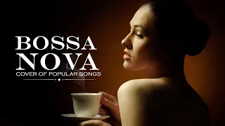 Bossa Nova Covers - Music for Coffee and Restaurants - Relaxing Jazz 2020