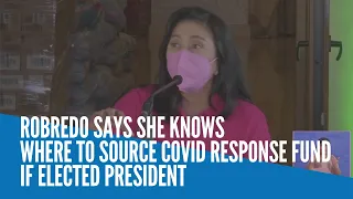 Robredo says she knows where to source COVID response fund if elected president