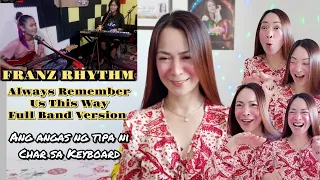 Always Remember Us This Way Full Band Version -Franz Rhythm Ang galing ng hagod ni Char sa Keyboard