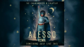The Chainsmokers & Coldplay - Something Just Like This (Alesso Remix) (Audio)