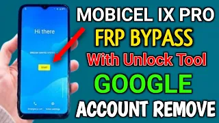 Mobicel ix Pro Frp Lock / Google Account Remove With Unlock Tool 2024 {CPU type CS9863A }