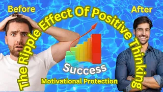 The Ripple Effect Real-life Success Stories Of Positive Thinking #rippleeffect #motivational