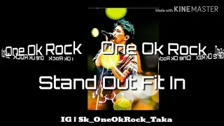 One Ok Rock - Stand Out Fit In